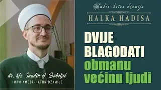 DVIJE BLAGODATI obmanu većinu ljudi   |   HALKA HADISA
