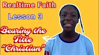 Lesson 3 | Bearing the Title &ldquo;Christian&rdquo; | Realtime Faith Sabbath School Lesson | Quarter 2 2025