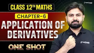 Class 12 Maths | Application of Derivatives One Shot | Board Exam & JEE Prep