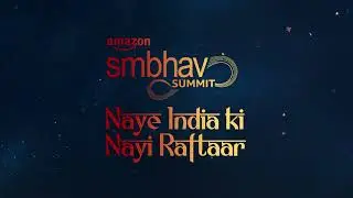 Amazon Smbhav 2024 Anthem - Celebrating Naye India Ki Nayi Raftaar