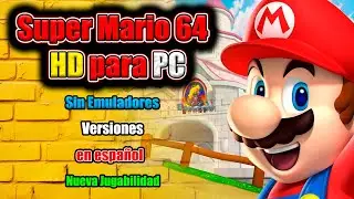 Super Mario 64 para PC - sin emuladores - Gu&iacute;a de Instalaci&oacute;n - 2024