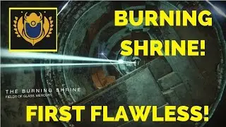 FIRST FLAWLESS FULL PASSAGE! Burning Shrine! With Nobodee420 & WillMcLuvin! Destiny Rise of Iron