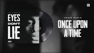 Once Upon a Time | Uzair Music | Eyes Don't Lie (Official Audio)