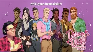 GAME GRUMPS' DREAM DADDY A Dad Dating Simulator NEVER RELEASED DELAYED :( Vernon why u dew dis to me