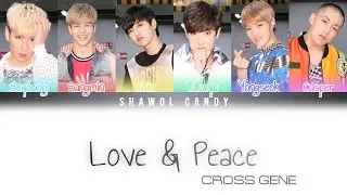 Cross Gene (크로스진) - Love & Peace Lyrics (Color Coded Lyrics Eng/Rom/Jpn)