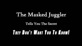 Masked Juggler Reveals Secret of Juggling