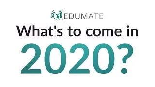 Edumate 2020 Roadmap