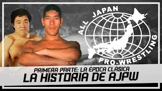 La Historia Completa de AJPW: Parte 1 | La Época Clásica