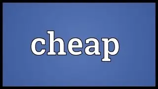 Cheap Meaning