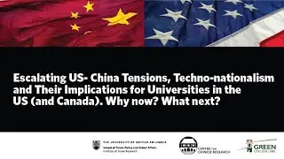 Webinar: Escalating US-China Tensions, Techno-nationalism and their Implications for Universities