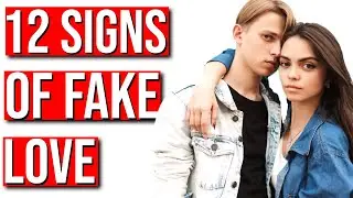 12 SIGNS of FAKE LOVE