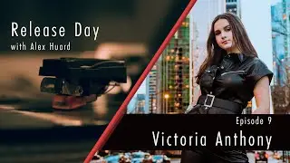 Release Day | Episode 9 | Victoria Anthony