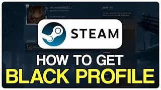 How to Get Black Profile on Steam (2025) - Create Full Black Steam Profile