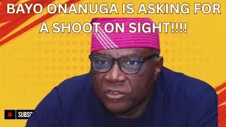 Bayo Onanuga Is Asking For A Shoot On Sight!!!!