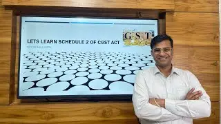Schedule 2 of CGST Act i.e. Activities or Transactions to be treated as supply