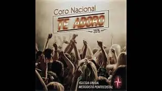 Te adoro- Coro nacional