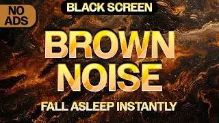Deep Brown Noise *Black Screen*