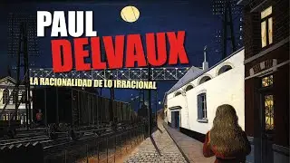 PAUL DELVAUX. DOCUMENTAL &iquest;SURREALISMO?