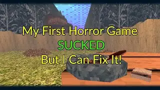 My First Horror Game SUCKED But I Can Fix It!