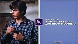 Ghost Effect Tutorial (No Plugins Needed) || After Effects