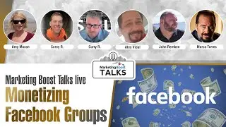 Marketing Boost Talks live Monetizing Facebook Groups