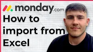 How To Import Excel In Monday.com (2025 Guide)