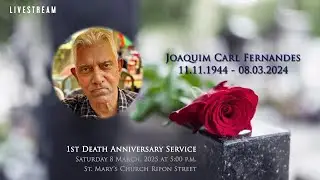 1st Death Anniversary Remembrance Service of Joaquim Carl Fernandes | 11.11.1944 - 08.03.2024