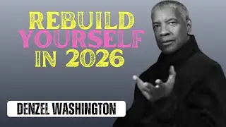 Rebuild Yourself In 2026 12 Morning Habits for Mental Strength | Denzel Washington