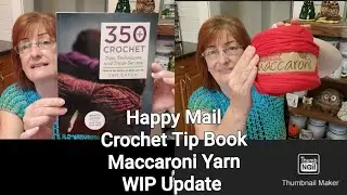 Crochet Tip Book Flip Through | Maccaroni Yarn | Crochet Wip Update