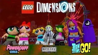 LEGO Dimensions Wave 9 Gameplay: Beetlejuice, Teen Titans Go! and the Powerpuff Girls