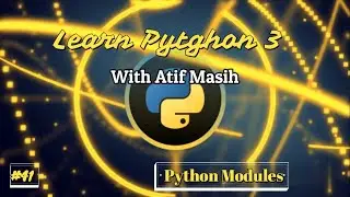 41 User Defined Modules in python 3 using jupyter notebook by Atif Masih