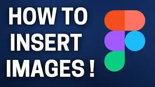 How To Insert Images in Figma - 2025