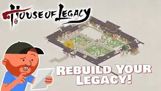 House Of Legacy | Restore Your Family's Honor! One Building At A Time!