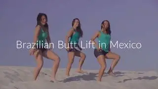Brazilian Butt Lift in Mexico