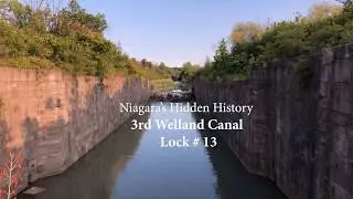 Niagara's Hidden History-3rd Welland Canal Lock # 13