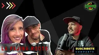 La Fajina Roots | Música con Raíz y Conciencia | En entrevista con Roots Radio Mx #079