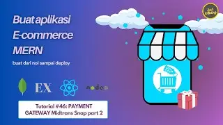 Tutorial MERN #46: PAYMENT GATEWAY dengan Midtrans Snap part 2