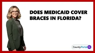 Does Medicaid Cover Braces In Florida?
