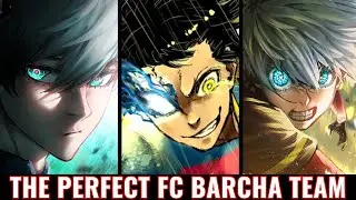 BLUE LOCK | Building the PERFECT FC BARCHA Team