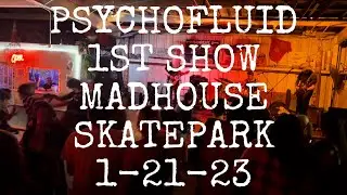 PSYCHOFLUID FIRST SHOW 01-21-23