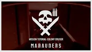 Marauders | Mission Tutorial : Colony Cruiser