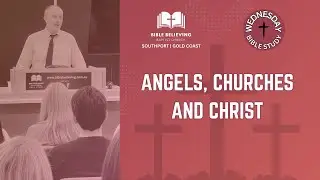 Angels, Churches and Christ - Revelation 1