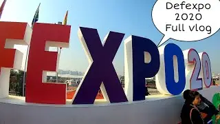 #15 - #Defexpo 2020 Lucknow, India - Full Vlog