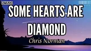 Some hearts are diamonds Chris Norman Lyrics