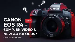 Крупные утечки информации о Canon EOS R4: 60 МП, видео 8K и новая автофокусировка?
