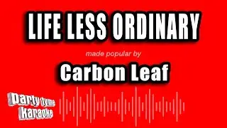 Carbon Leaf - Life Less Ordinary (Karaoke Version)