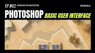Basic User Interface -02 | Photoshop for Architects