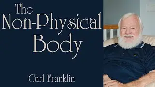 Carl Franklin   The Non Physical Body