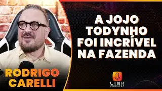 CARELLI FALA DA TRAJET&Oacute;RIA DE JOJO NA FAZENDA12 | CORTES LINK PODCAST