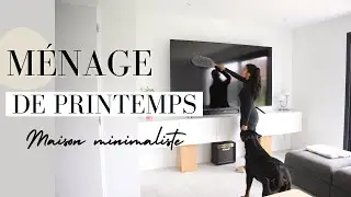 Grand ménage de printemps de ma maison minimaliste